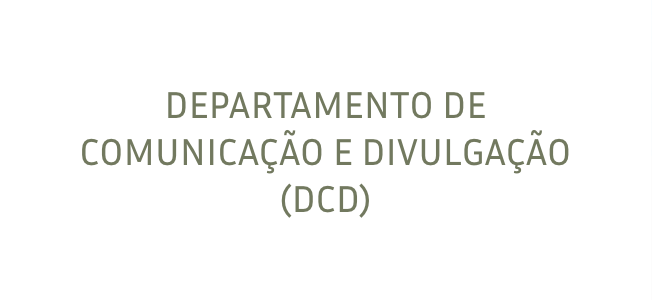 Departamento de Comunica&ccedil;&atilde;o e Divulga&ccedil;&atilde;o (DCD)